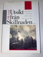 Utsikt fr&aring;n Skillnaden : inb&ouml;rdeskriget i Helsingfors 1918 sett med gamla och nya &ouml;gon