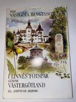 Med V&auml;stg&ouml;ta-Bengtsson i Linn&eacute;s fotsp&aring;r genom V&auml;sterg&ouml;tland