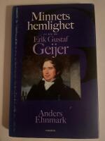 Minnets hemlighet : en bok om Erik Gustaf Geijer