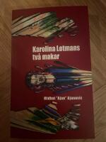 Karolina Lotmans tv&aring; makar