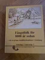 F&aring;ngstfolk f&ouml;r 8000 &aring;r sedan : om en grupp sten&aring;ldersboplatser i G&ouml;teborg