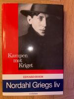 Nordahl Griegs liv : kampen mot kriget