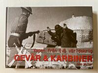 Vapen fr&aring;n tv&aring; v&auml;rldskrig : gev&auml;r & karbiner