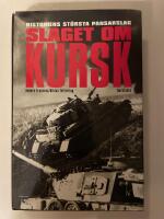 Slaget om Kursk : historiens st&ouml;rsta pansarslag