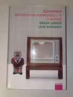 Bl&aring;sningen - Historien om kommersiell tv i Sverige