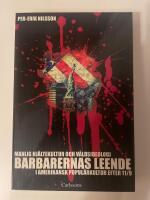 Barbarernas leende : manlig hj&auml;ltekultur och v&aring;ldsideologi i amerikansk popul&auml;rkultur efter 11/9