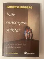 N&auml;r omsorgen sviktar : om barns utsatthet och samh&auml;llets ansvar