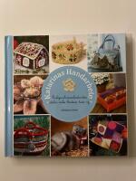 Katarinas handarbete : roliga och annorlunda id&eacute;er : sticka - virka - brodera - tova - sy