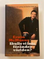 Skulle vi inte f&ouml;r&auml;ndra v&auml;rlden? : v&aring;ga bli den f&ouml;rsamling som Gud har t&auml;nkt sig