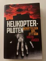 Helikopterpiloten : ber&auml;ttelsen om ett r&aring;n