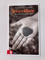 Leva vidare : N&auml;r organdonation g&ouml;r det m&ouml;jligt