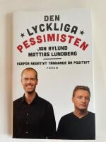 Den lyckliga pessimisten : varf&ouml;r negativt t&auml;nkande &auml;r positivt