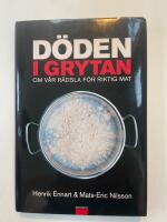 D&ouml;den i grytan : om v&aring;r r&auml;dsla f&ouml;r riktig mat