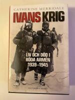 Ivans krig : liv och d&ouml;d i R&ouml;da arm&eacute;n 1939-1945