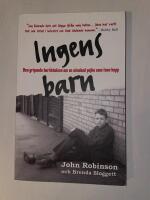 Ingens barn : [den gripande ber&auml;ttelsen om en o&ouml;nskad pojke som fann hopp]