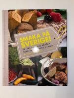 Smaka p&aring; Sverige! : en matresa med g&aring;rdsbutikernas b&auml;sta recept
