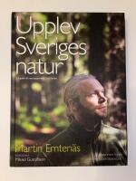 Upplev Sveriges natur : en guide till naturupplevelser i hela landet