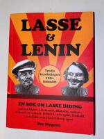Lasse & Lenin : en bok om Lasse Didings liv som hotell&auml;gare, kommunist, alkoholist, samlare, miljon&auml;r, provokat&ouml;r, bokn&ouml;rd, varbergsbo, frankofil, kubafr&auml;lst, retsticka och kloster&auml;gare