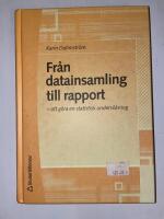 Fr&aring;n datainsamling till rapport : att g&ouml;ra en statistisk unders&ouml;kning