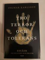 Tro, terror och tolerans : ess&auml;er om religion och politik