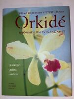 Orkid&eacute; : Dr&ouml;mmen om evig sk&ouml;nhet