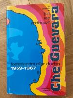 Che Guevara : fosterlandet eller d&ouml;den 1959-1967