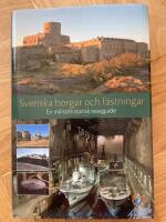 Svenska borgar och f&auml;stningar : en milit&auml;rhistorisk reseguide