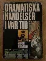 Dramatiska h&auml;ndelser i v&aring;r tid. av