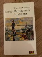Barndomens &aring;terkomst : En psykoanalytisk och litter&auml;r studie