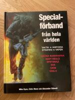Specialf&ouml;rband fr&aring;n hela v&auml;rlden : taktik, historia, strategi, vapen : [Gr&ouml;na baskrarna, Navy Seals, Spetsnaz, SAS, GIGN, GSG-9]