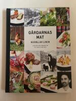 G&aring;rdarnas mat : laga mat med omsorg om dig sj&auml;lv och naturen