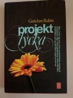 Projekt lycka : eller varf&ouml;r jag lade ett &aring;r p&aring; att f&ouml;rs&ouml;ka sjunga p&aring; morgonen, r&ouml;ja i mina garderober, br&aring;ka r&auml;tt, l&auml;sa Aristoteles och p&aring; det stora hela ha mer kul