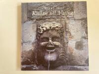 K&auml;llan till vattnet : sanningar och s&auml;gner om vattnet i marken