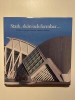 Stark, sk&ouml;n och formbar : en bok om betongens m&aring;ngfald