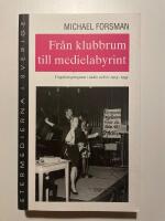 Fr&aring;n klubbrum till medialabyrint