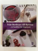 Fr&aring;n Bordeaux till Barossa : en handbok f&ouml;r vinprovare