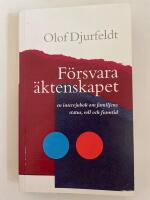 F&ouml;rsvara &auml;ktenskapet : en intervjubok om familjens status, roll och framtid