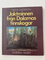 Jaktminnen fr&aring;n Dalarnas finnskogar