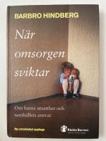 N&auml;r omsorgen sviktar : om barns utsatthet och samh&auml;llets ansvar