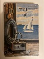 Till sj&ouml;ss avg Inbunden bok.. 1961. 352 sidor.