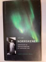 Norrskenet : Ber&auml;ttelsen om Kristian Birkeland - ett bortgl&ouml;mt geni