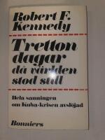 Tretton dagar d&aring; v&auml;rlden stod still - Hela sanningen om Kuba-krisen avsl&ouml;jad 