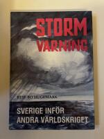 Stormvarning : Sverige inf&ouml;r andra v&auml;rldskriget