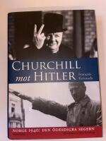 Churchill mot Hitler : Norge 1940: den &ouml;desdigra segern