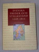 Svenska freder och stillest&aring;nd 1249-1814
