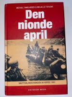 Den nionde april : Nazitysklands invasion av Norge 1940