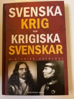 Svenska krig och krigiska svenskar : historisk antologi
