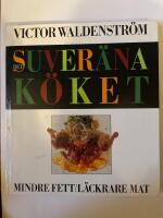 Det suver&auml;na k&ouml;ket : mindre fett, l&auml;ckrare mat
