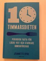 10-timmarsdieten : periodisk fasta f&ouml;r l&auml;gre vikt och starkare immunf&ouml;rsvar