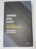 Sanningens m&aring;nga nyanser : en bok om m&aring;ngfaldsjournalistik
